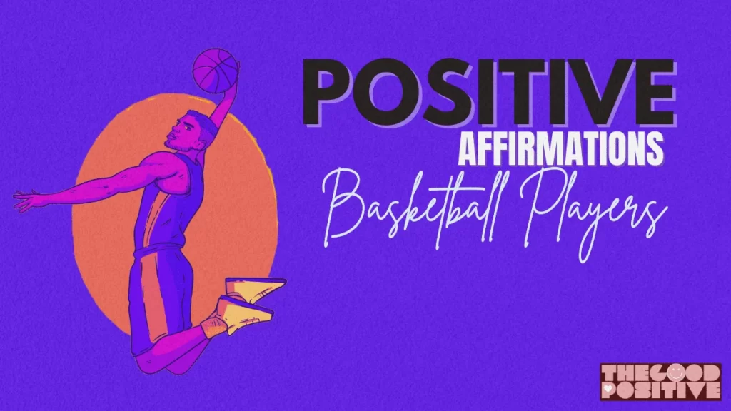 Positive Affirmations For Basketball Players