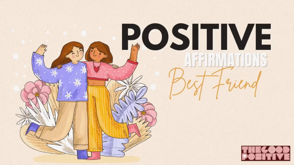 Positive Affirmations For Best Friend