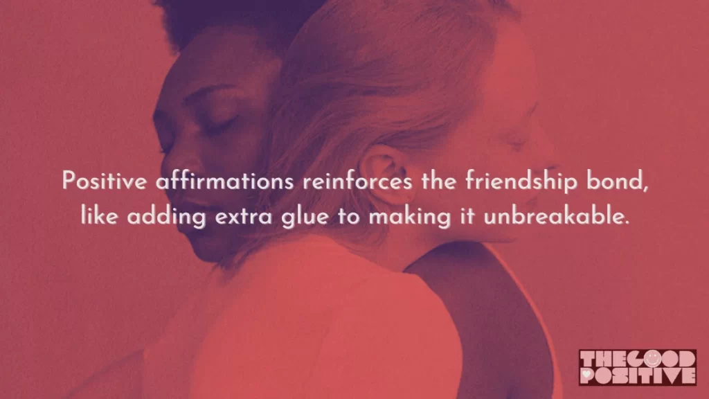 Why Use Positive Affirmations For Best Friend