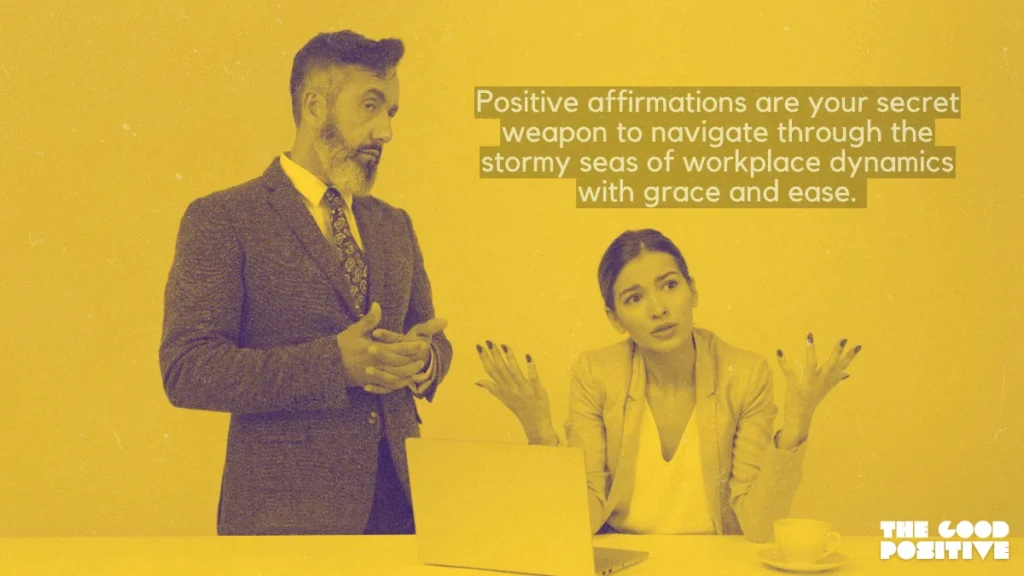 Why Use Positive Affirmations For Difficult Colleagues