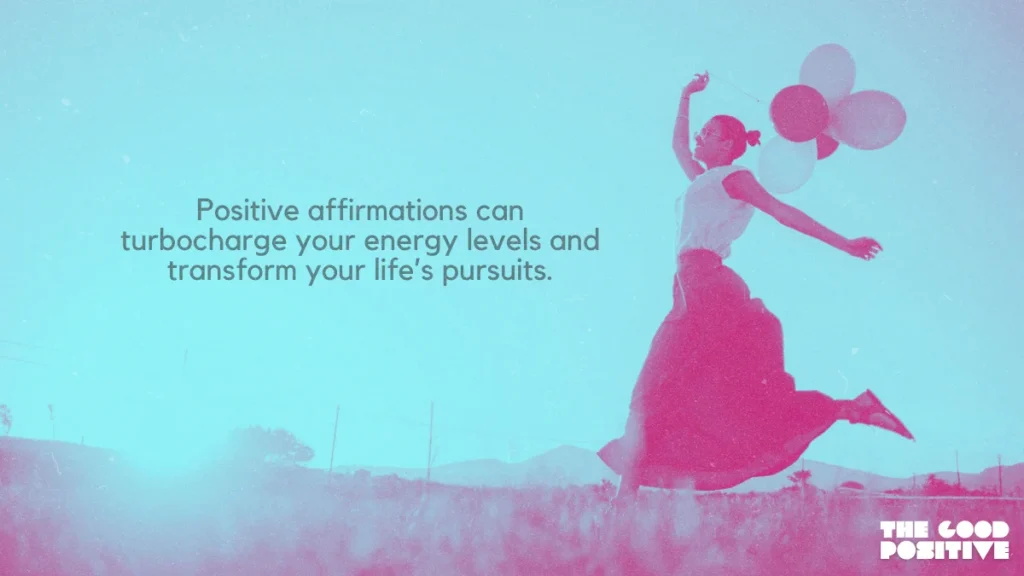 Why Use Positive Affirmations For Energy