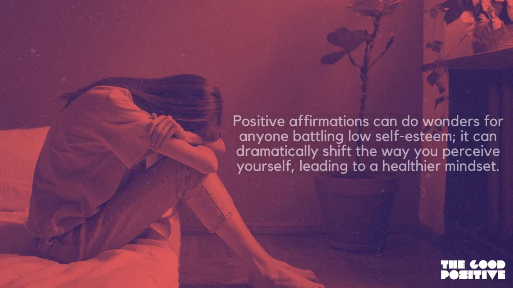 Why Use Positive Affirmations For Low Self-Esteem