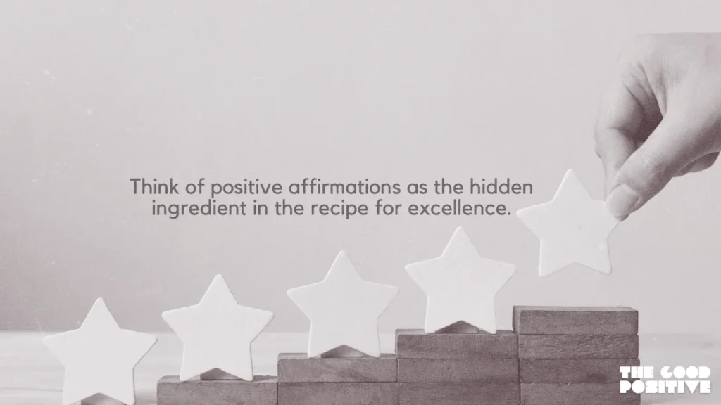 Why Use Positive Affirmations For Excellence