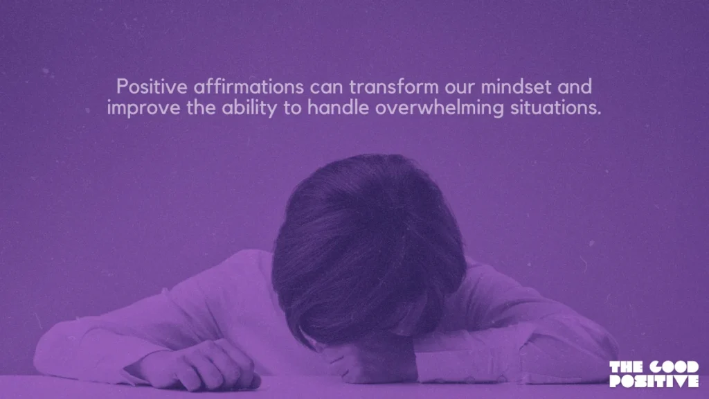 Why Use Positive Affirmations For Feeling Overwhelmed