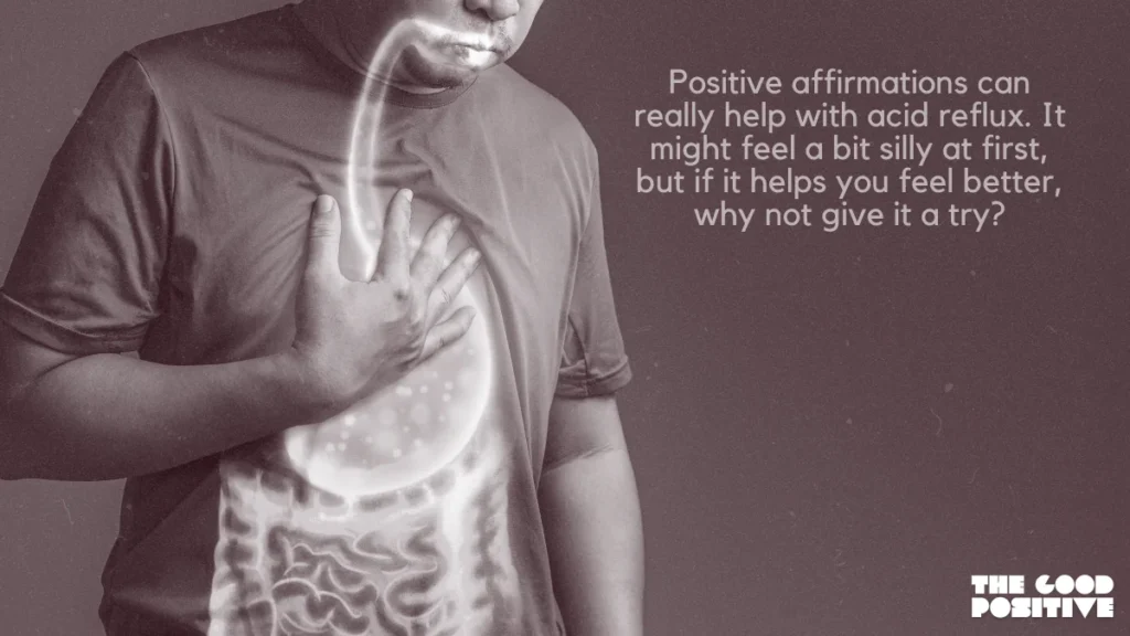 Why Use Positive Affirmations For Acid Reflux