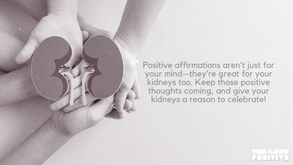 Why Use Positive Affirmations For Kidney Health