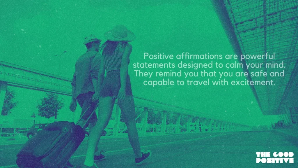 Why Use Positive Affirmations For Travel Anxiety