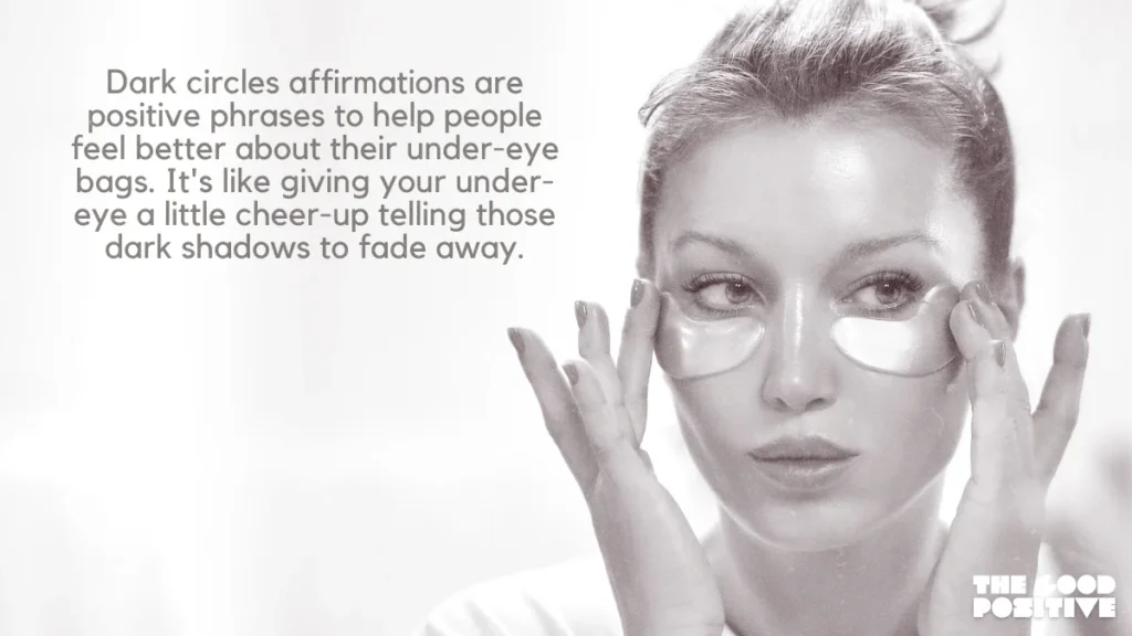 Why Use Positive Affirmations For Dark Circles